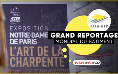 [GRAND REPORTAGE] L’exposition Notre-Dame de Paris, l’art de la charpente au salon BATIMAT