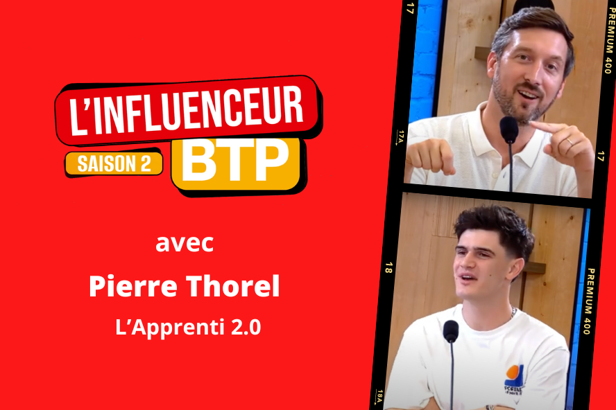 Pierre Thorel, L'Apprenti 2.0 sur l'Influenceur BTP - Batiradio