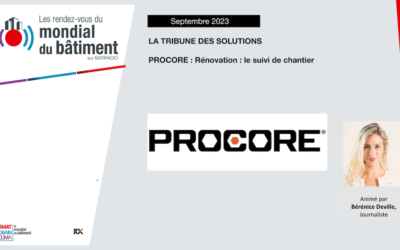 La tribune des solutions avec PROCORE : Rénovation et suivis de chantier