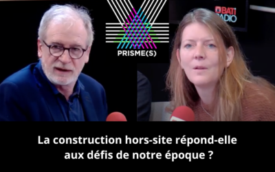 [Prisme(s)] La construction hors-site répond-elle aux défis de notre époque ?