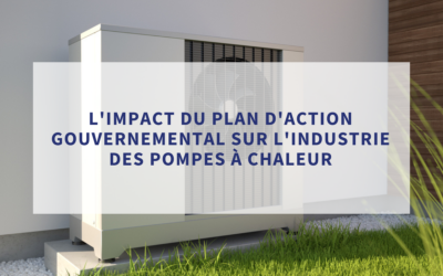 L’impact de l’annonce ministérielle sur l’industrie des pompes à chaleur