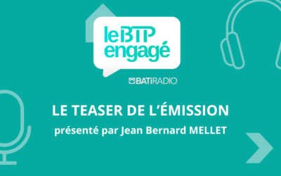 Le BTP Engagé, le nouveau podcast du secteur du BTP